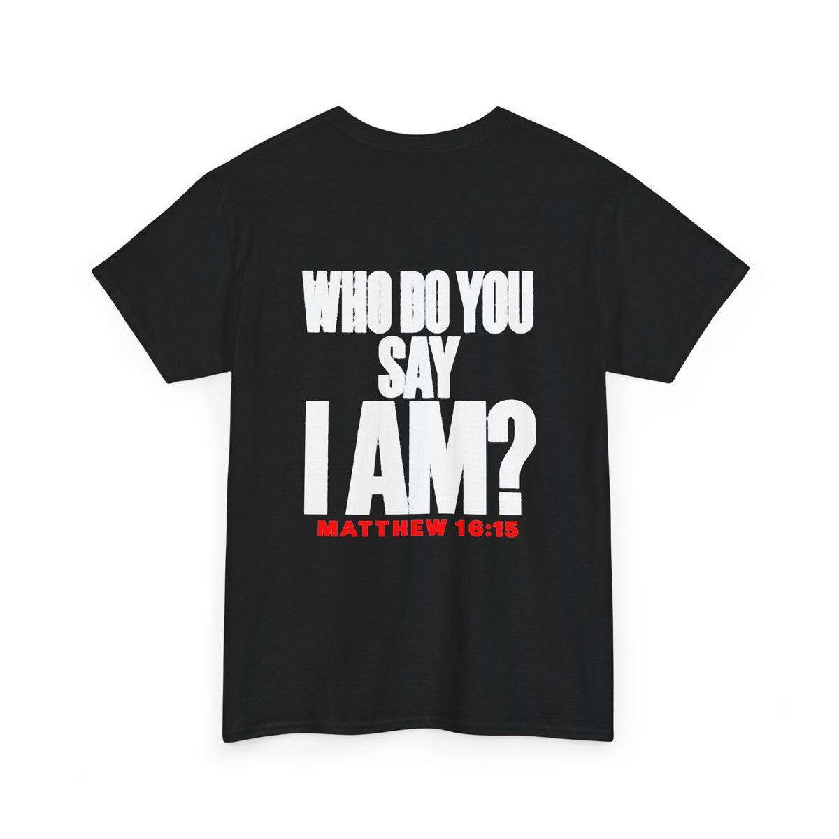 Who Do You Say I Am? Tee – Matthew 16:15 Christian T-Shirt