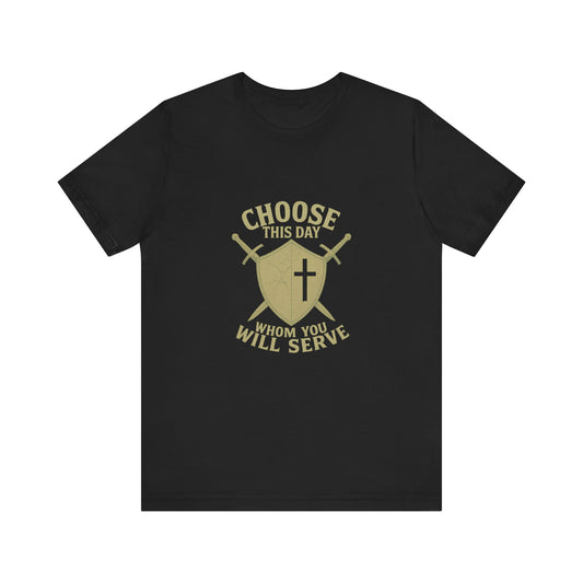 Choose This Day - Joshua 24:14-15 Tee